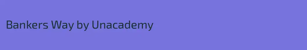 Bankers Way by Unacademy